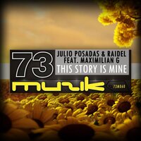 This Story Is Mine - Julio Posadas & Raidel & Maximilian G