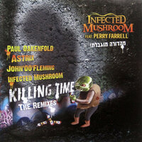 Killing Time - Infected Mushroom & Perry Farrell