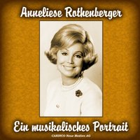 Spiel Ich Die Unschuld Vom Lande - Anneliese Rothenberger