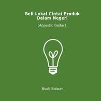 Beli Lokal Cintai Produk Dalam Negeri - Rusli Ridwan