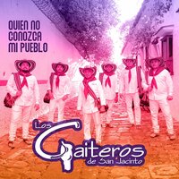 Quien No Conozca Mi Pueblo - Los Gaiteros de San Jacinto