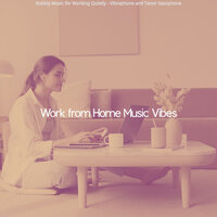 Cultivated Moods for Work - Work from Home Music Vibes