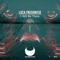 I Will Be There - Luca Fregonese