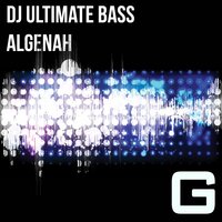Algenah - DJ Ultimate Bass