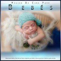 Música relajante - Canciones Para Niños & Canciones Infantiles Para Niños & Puro Sueño Del Bebé