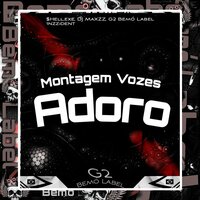 Montagem Vozes Adoro (Slowed) - $HELL.EXE & DJ MAXZZ & 1NZZiDENT & G2 Bemò Label