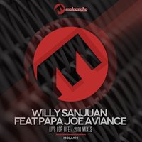 Live for Life - Willy SanJuan & Papa Joe Aviance