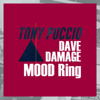 Mood Ring - Tony Puccio & Dave Damage