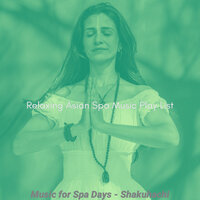 Dream Like Ambience for Oil Massages - Relaxing Asian Spa Music Play List
