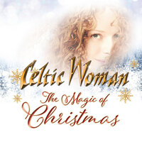 Angels We Have Heard On High - Celtic Woman