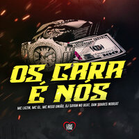 Os Cara É Nós - MC LKZIN & Mc Gl & MC NEGO UNIÃO & Love Funk & DAN SOARES NOBEAT & DJ SAYAN NO BEAT