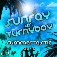Summertastic - Sunray vs. Turnyboy & Sunray & Sunray & Turnyboy