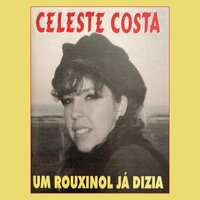 Um Rouxinol Já Dizia - Celeste Costa