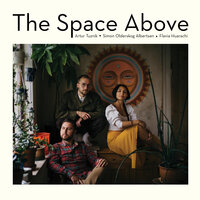 The Space Above Suite Part Two - Artur Tuznik & Simon Olderskog Albertsen & Flavia Huarachi