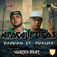 Apocalípticos - Dank 011 & Vortex Beat & Chalita