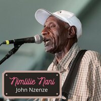 Unaposafiri - JOHN NZENZE