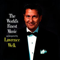 Sing for Your Supper - Lawrence Welk