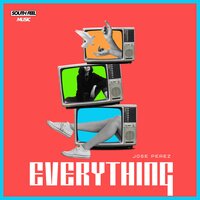 Everything - Jose Perez