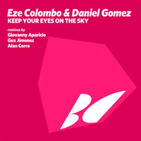 Keep Your Eyes on the Sky - Daniel Gómez & Eze Colombo & Giovanny Aparicio