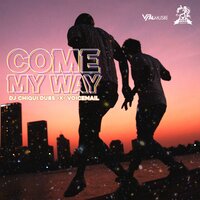 Come My Way - Voicemail & Dj Chiqui Dubs