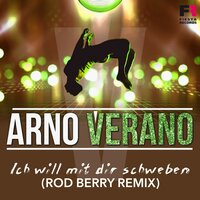 Ich will mit dir schweben - Arno Verano & Rod Berry
