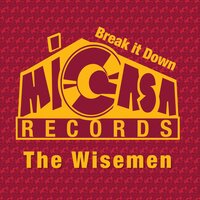 Break It Down - The Wisemen & Johan Greaves