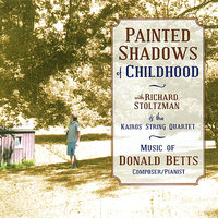 Painted Shadows of Childhood: VI. Toward Darkness and Silence - Donald Betts & Kairos String Quartet & Richard Stoltzman