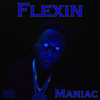 Flexin - Maniac