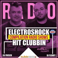 Hit Clubbin' & Electroschock in Session - Dj Frisco & Marcos Peon & DJ Flekky & DJ Frisco, Marcos Peón, Dj Flekky