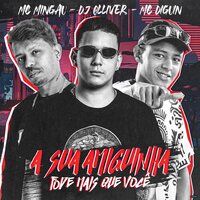 A Sua Amiguinha Fode Mais Que Você - Mc Mingau & MC DIGUIN & DJ Olliver