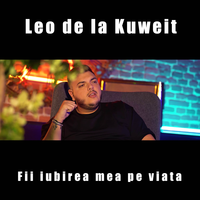Fii iubirea mea pe viata - Leo de la Kuweit