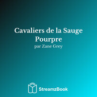 Chapter 8 - Vallée des Surprises - 4 - Zane Grey & StreamzBook Français & StreamzBook Aventure Français