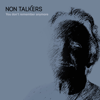 You Don't Remember Anymore - Non Talkers