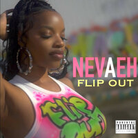Flip Out - Nevaeh