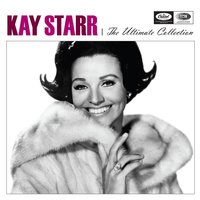 Then You've Never Been Blue - Kay Starr
