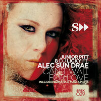 Can't Wait for Love - DJ Licky & Junior Pitt & Alec Sun Drae