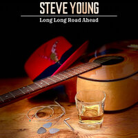 Long Long Road Ahead - Steve Young