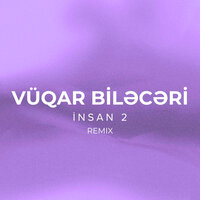 İnsan 2 - Vüqar Biləcəri