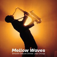 Study Jazz - Smooth Deluxe Dinner Jazz Group