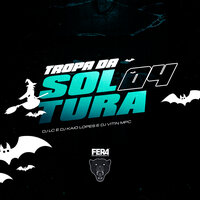 Tropa da Soltura 04 - Dj Lc & Dj Kaio Lopes & Dj vitin Mpc