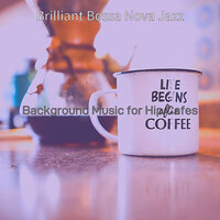 Happy Moods for Coffee Shops - Brilliant Bossa Nova Jazz