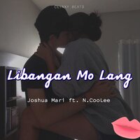 Libangan Mo Lang - Joshua Mari & N.CooLee