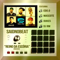 Reino da Escória - Saidnobeat & Ed O.G & Dukes & DJ RM & Mascote