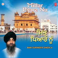 Mittar Pyare Nu - Bhai Surinder Singh