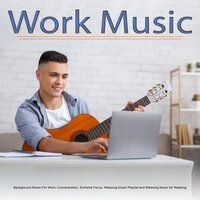 Music For Studying and Reading Concentration - Work Music & Focus and Concentration & Music for Work