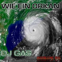 Wie ein orkan - DJ Gas