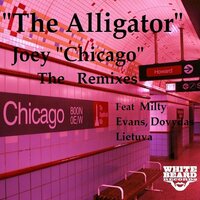 The Alligator - Joey Chicago