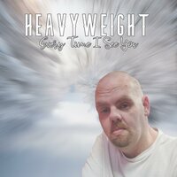 Every Time I See You - HeavyWeight