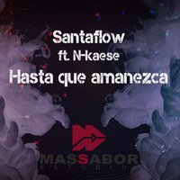 Hasta Que Amanezca - Santaflow & N-Kaese