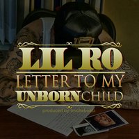 Letter to My Unborn Child - Lil Ro & PQ